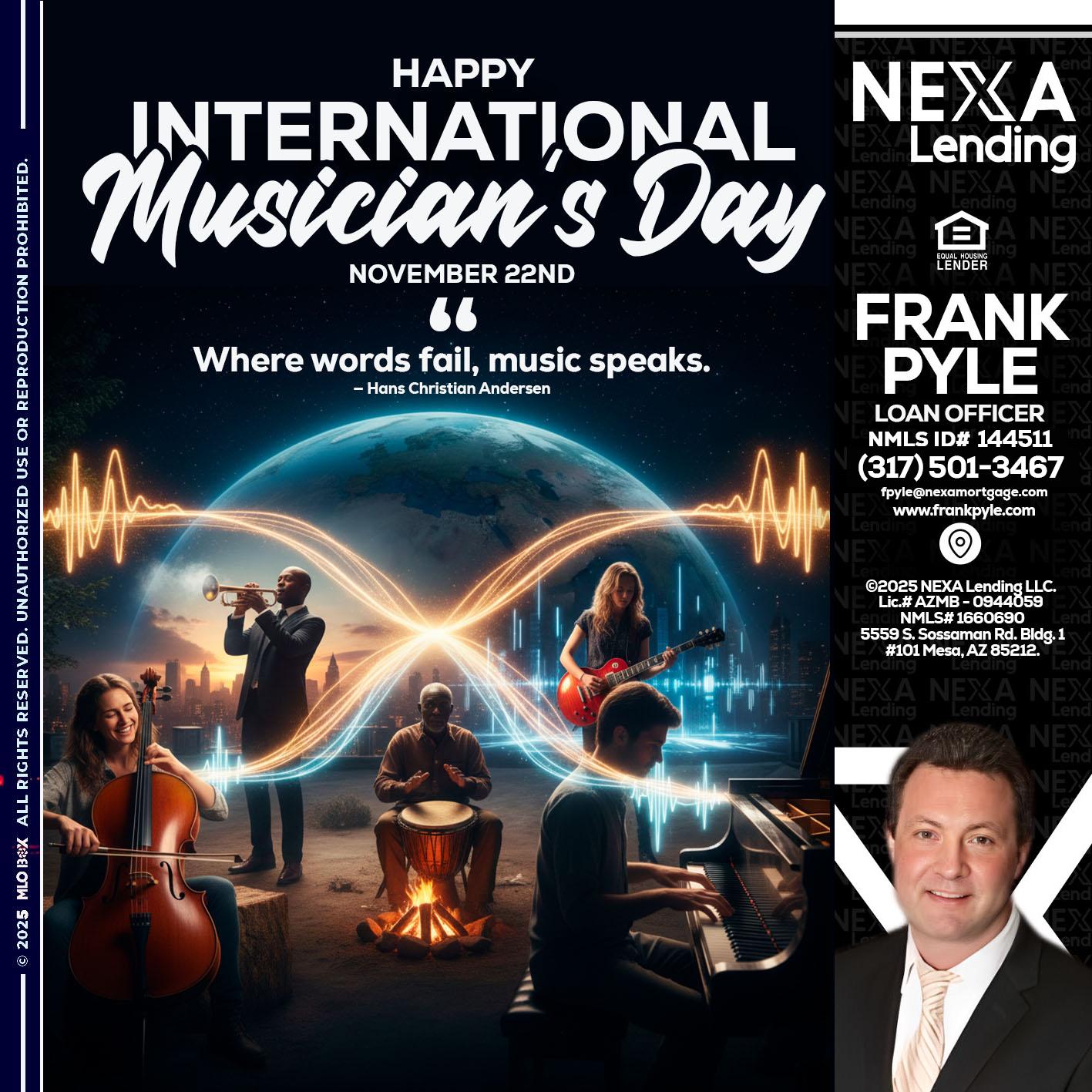 HAPPY INTERNATIONAL MUSICIAN'S DAY - Frank Pyle -Loan Originator
