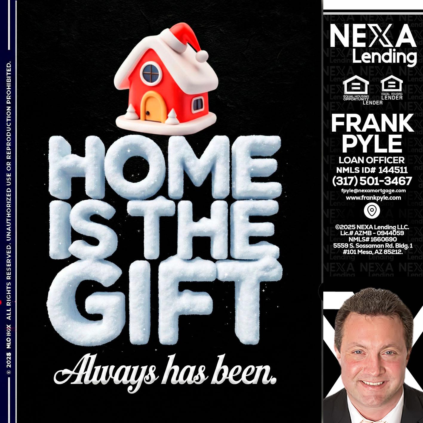 home is the gift - Frank Pyle -Loan Originator