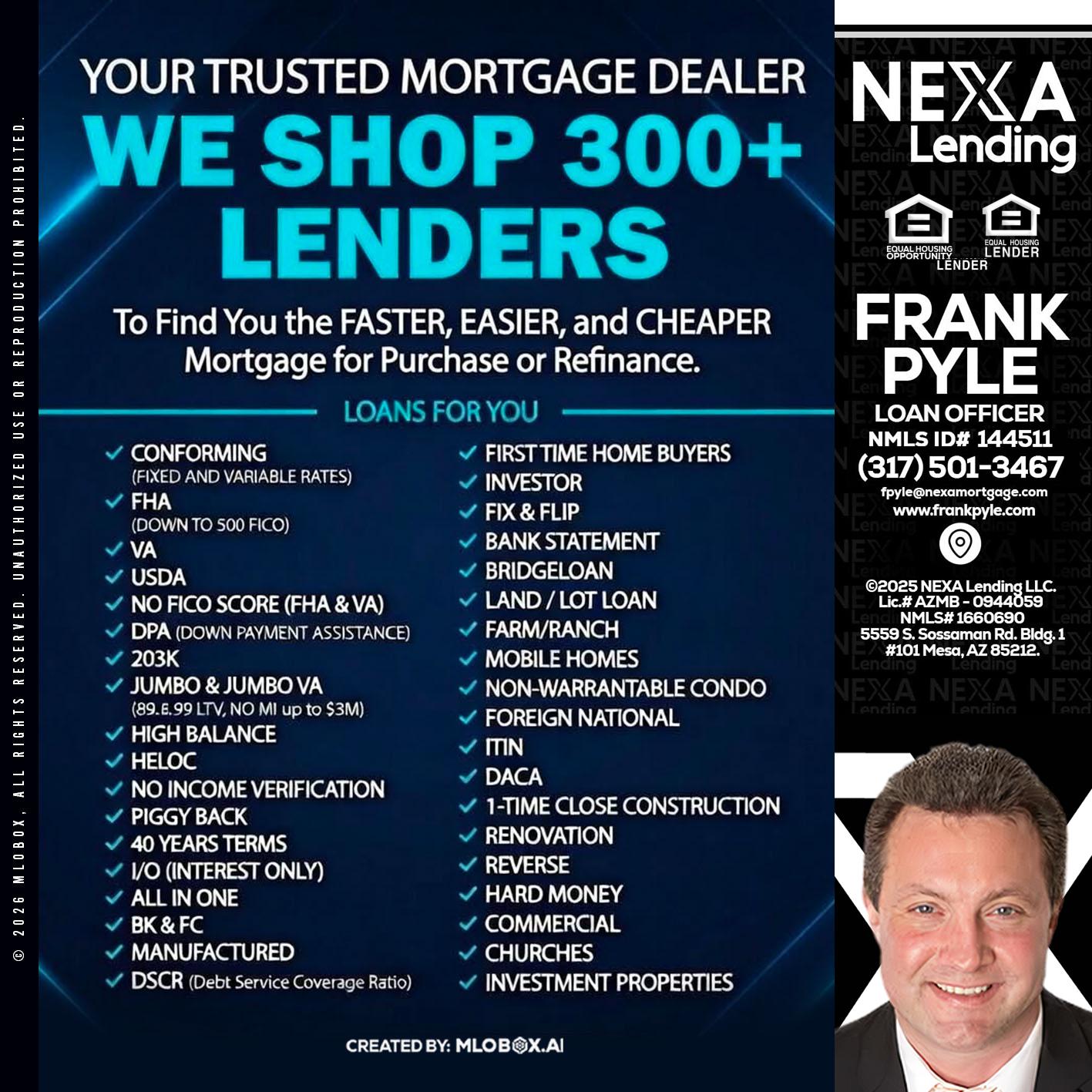 we shop 300 + lenders - Frank Pyle -Loan Originator