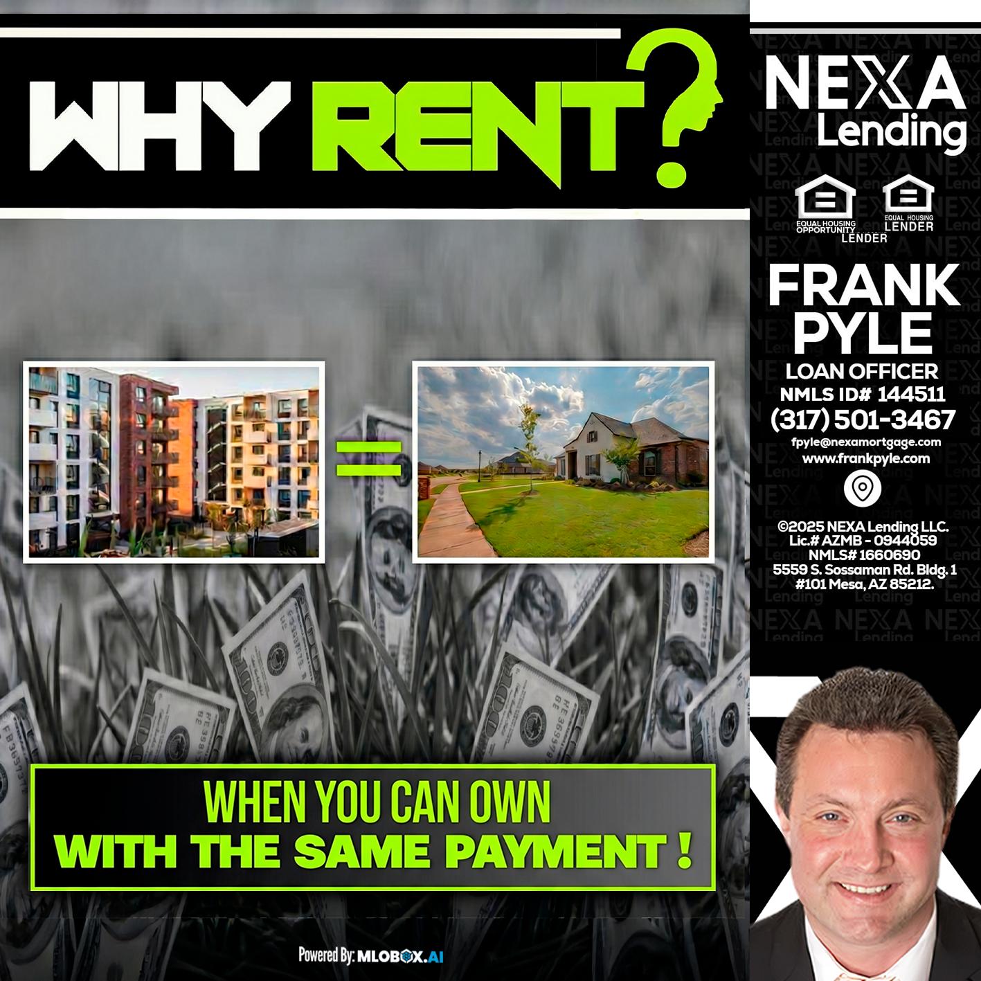 WHY RENT? - Frank Pyle -Loan Originator