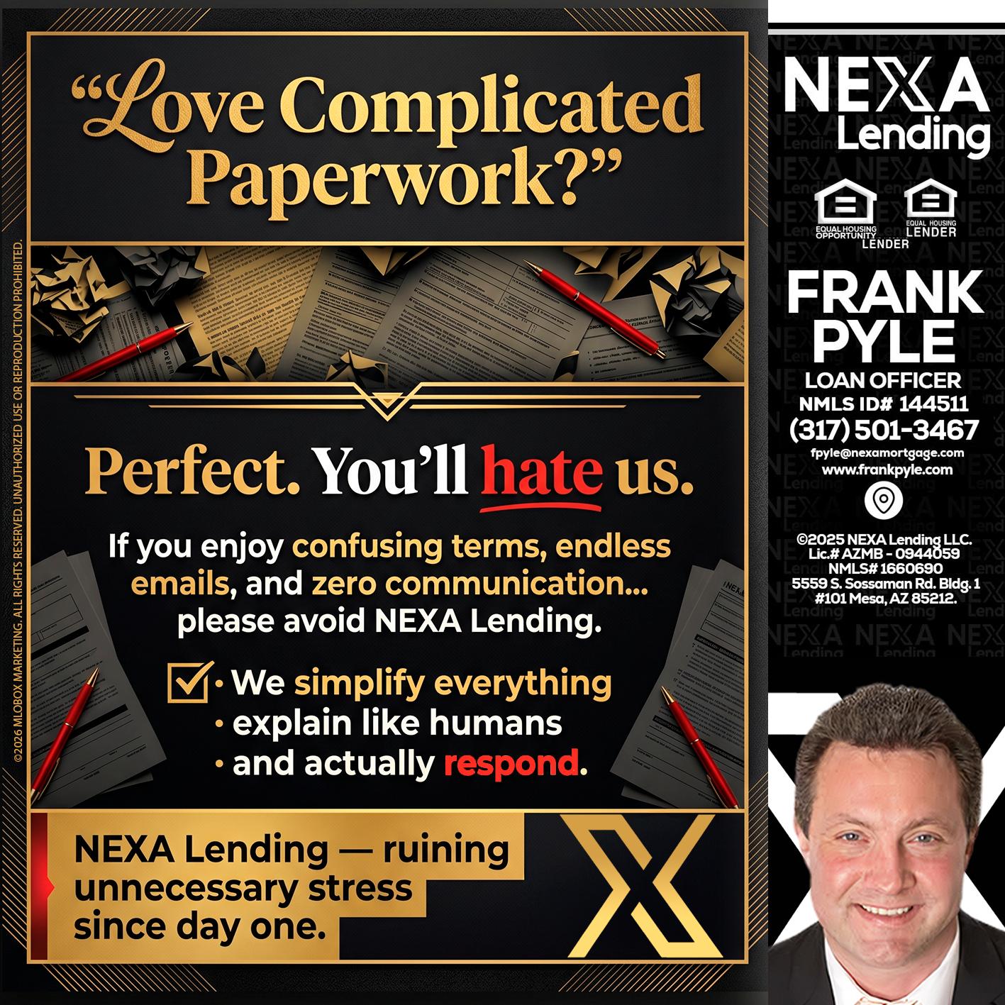 YOU WILL HATE US! - Frank Pyle -Loan Originator