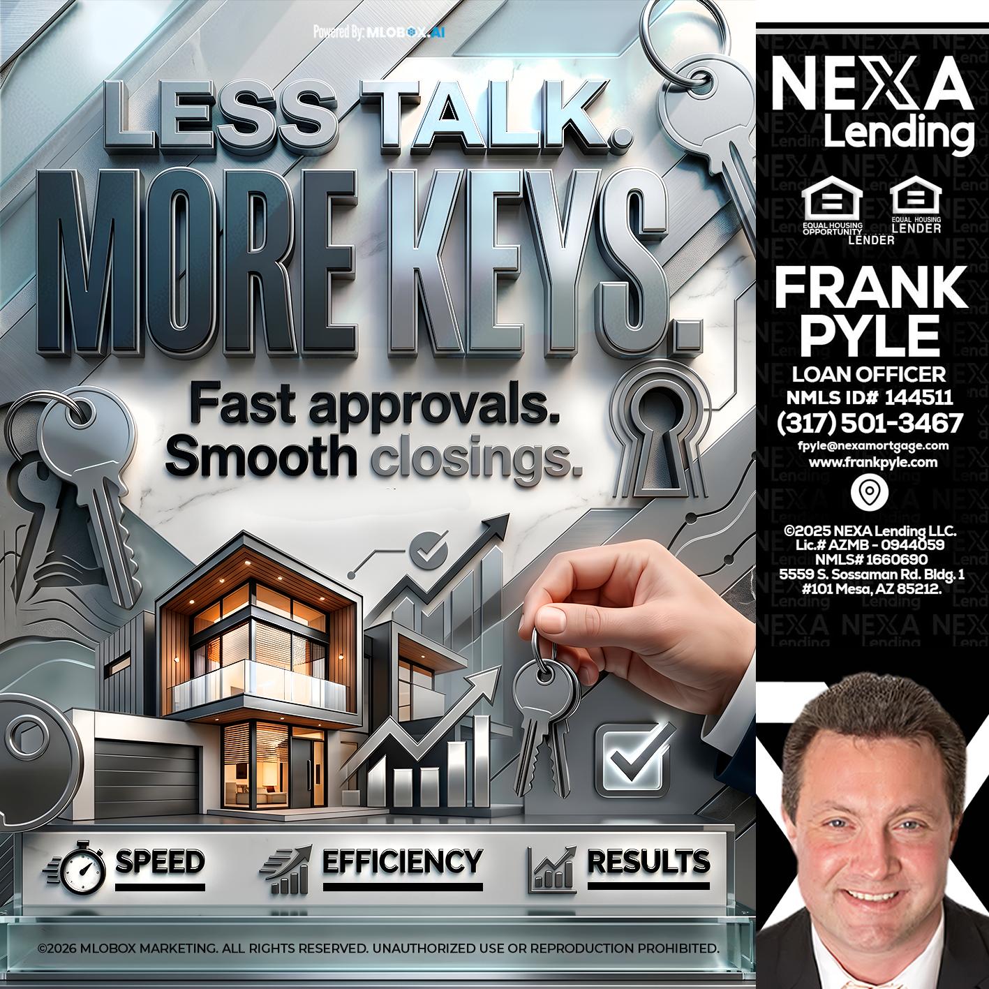 LESS TALK, MORE KEYS! - Frank Pyle -Loan Originator