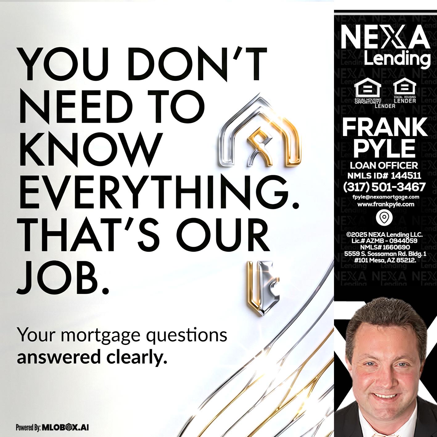 THAT IS OUR JOB - Frank Pyle -Loan Originator