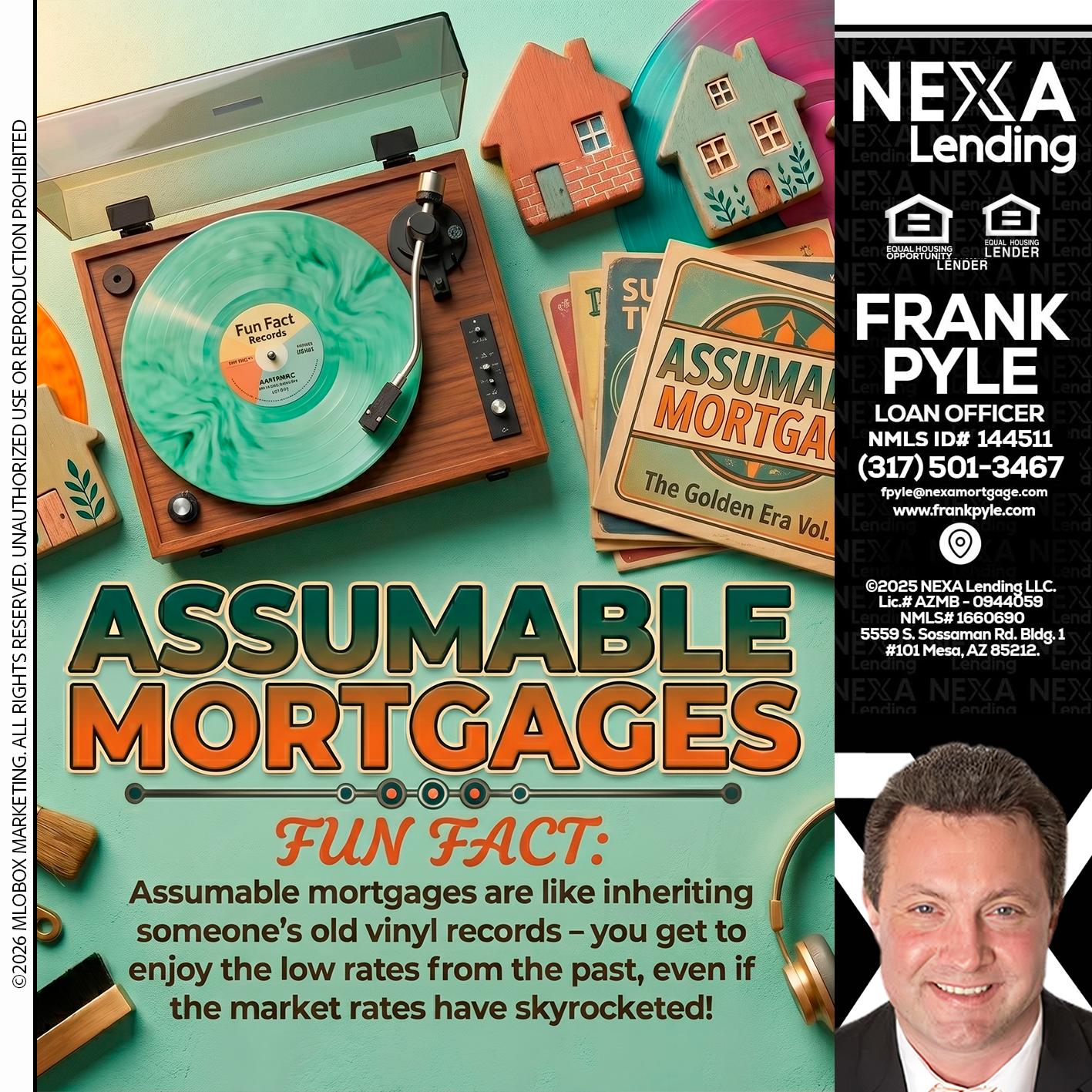 ASSUMABLE MORTGAGES - Frank Pyle -Loan Originator