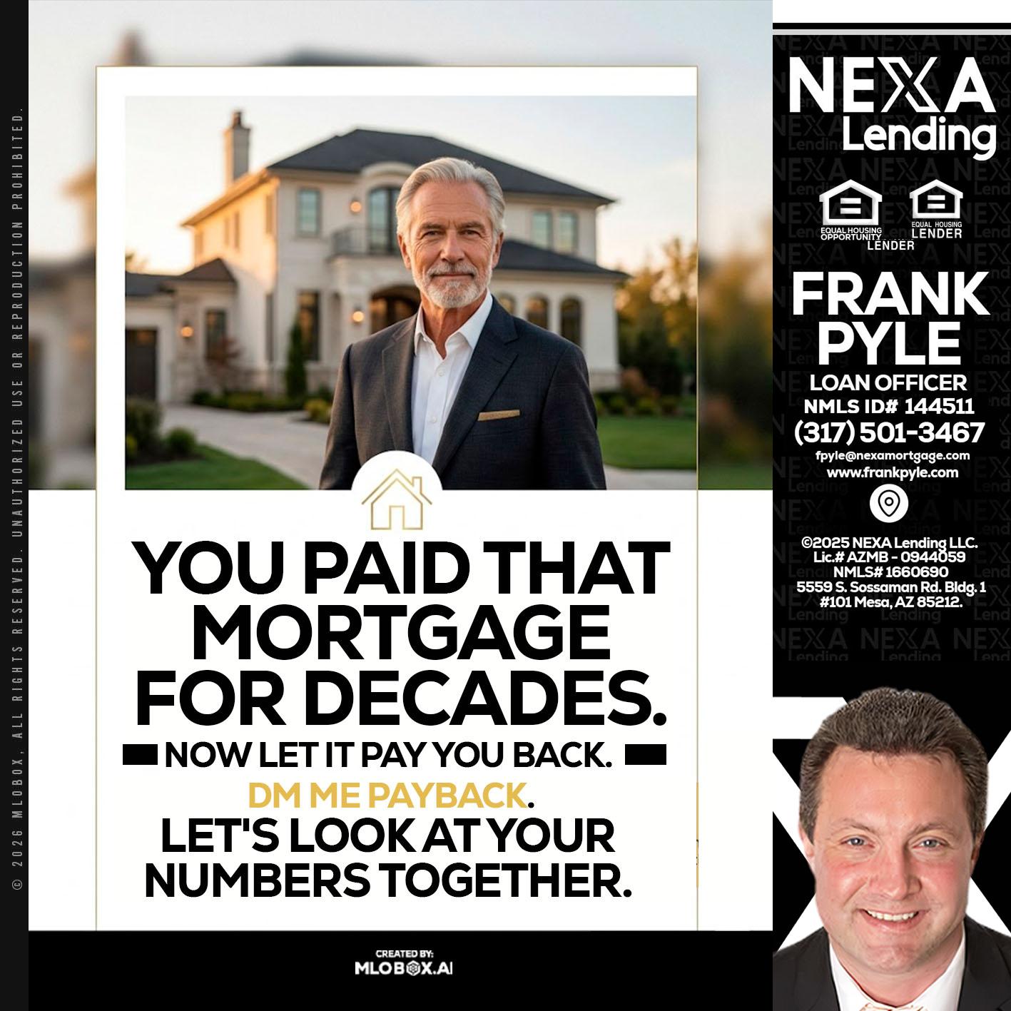 YOU PAID THAT MORTGAGE - Frank Pyle -Loan Originator