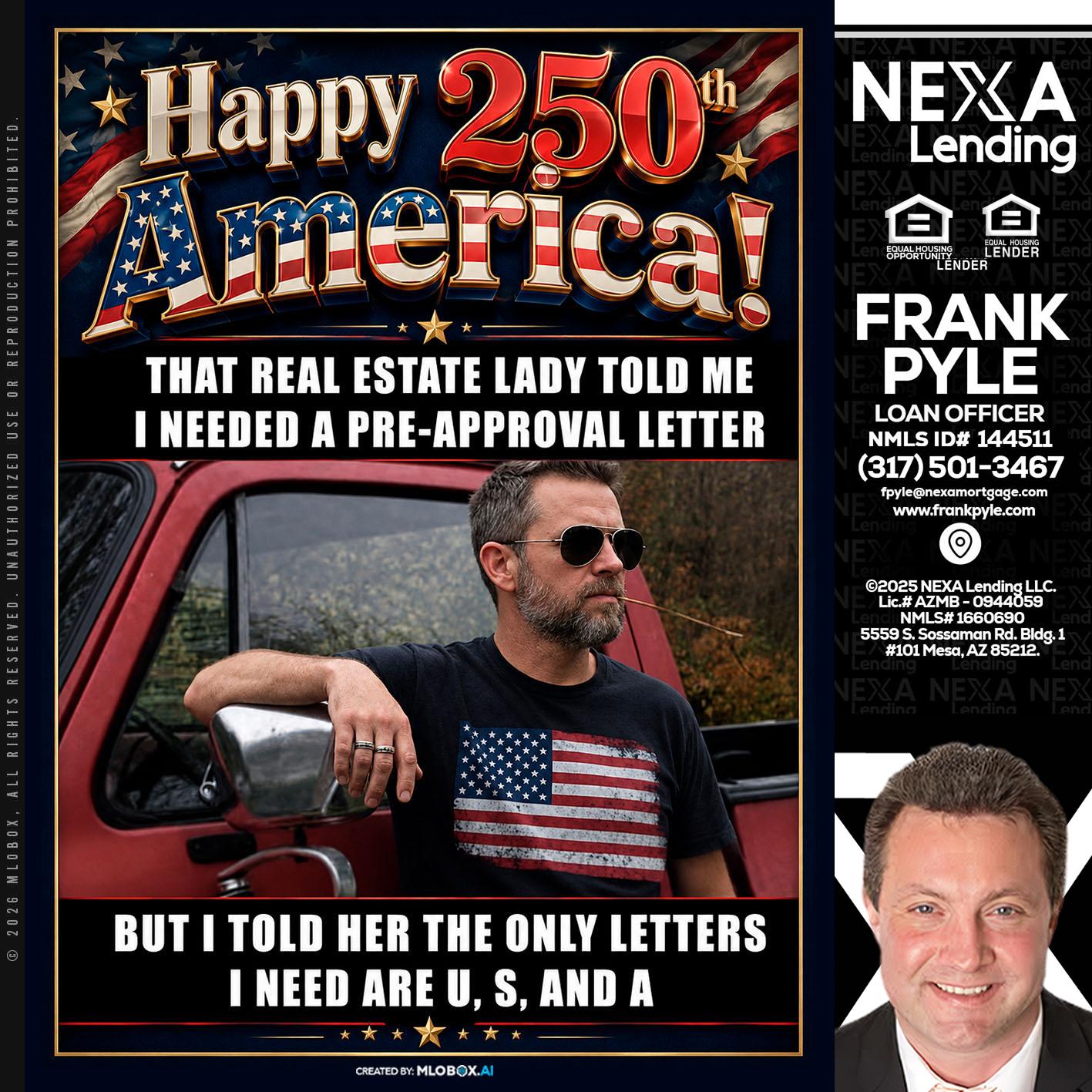 HAPPY 250 TH - Frank Pyle -Loan Originator
