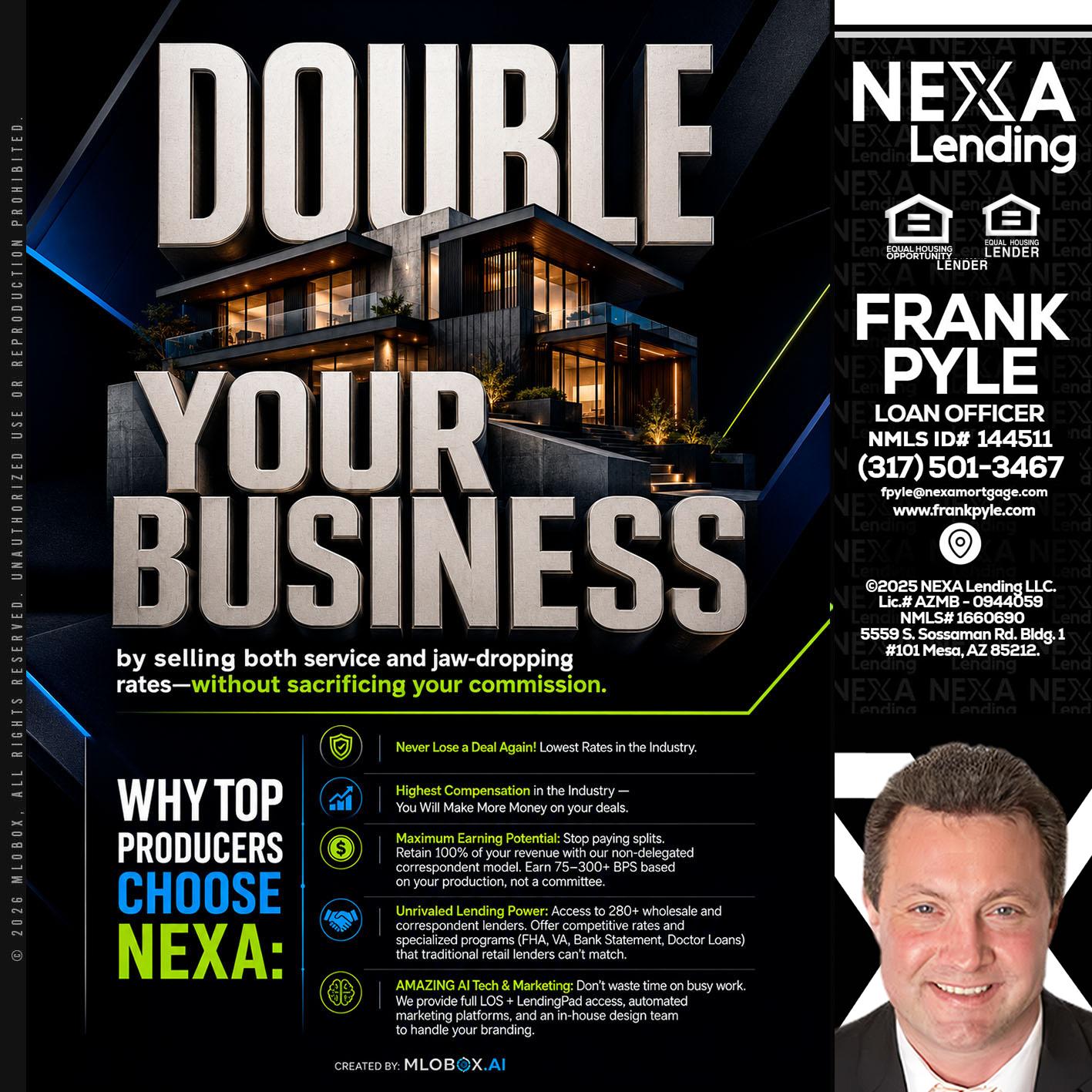 DOUBLE YOUR BUSINESS - Frank Pyle -Loan Originator
