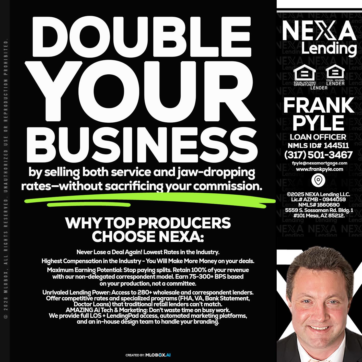 DOUBLE YOUR BUSINESS - Frank Pyle -Loan Originator