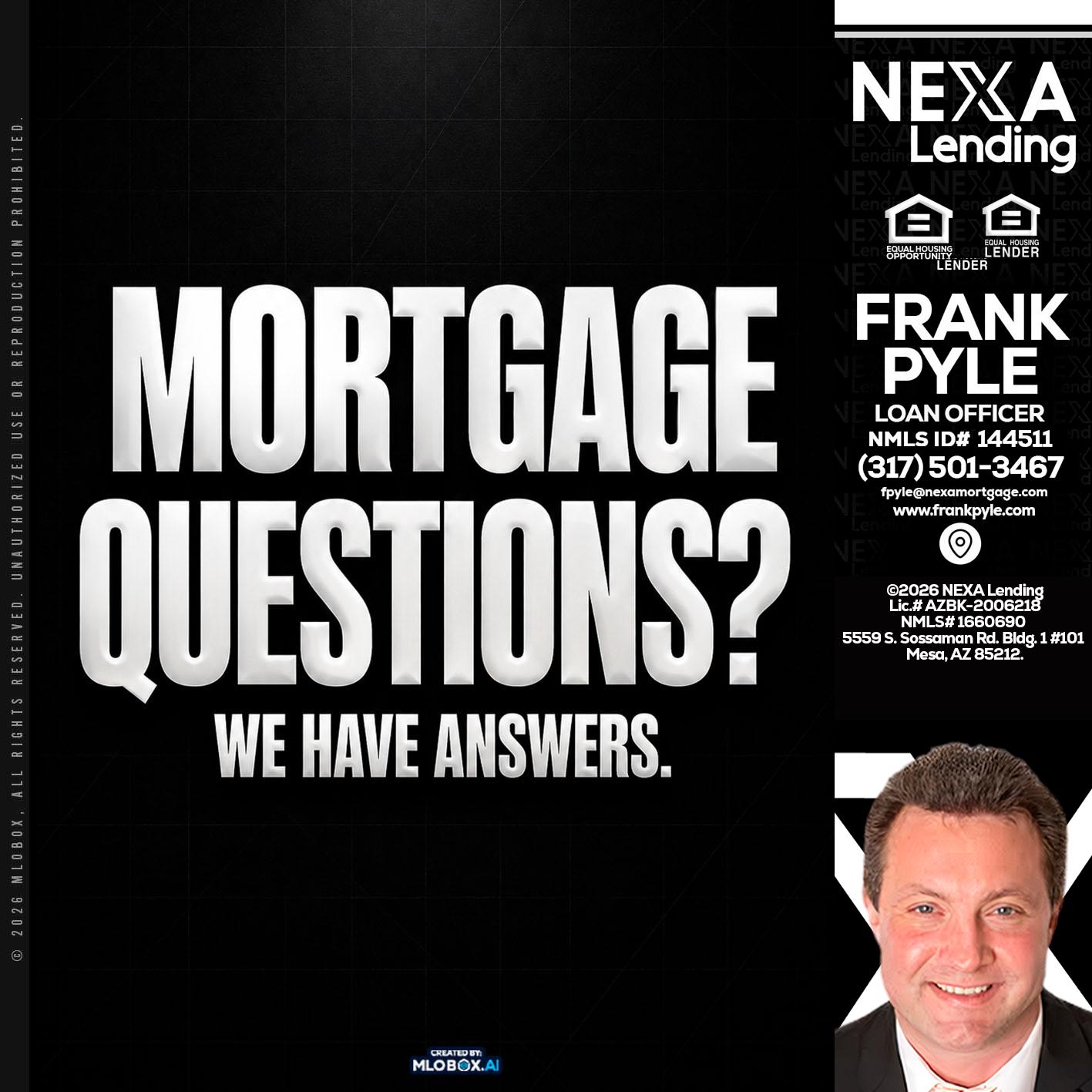 MORTGAGE QUESTION? - Frank Pyle -Loan Originator