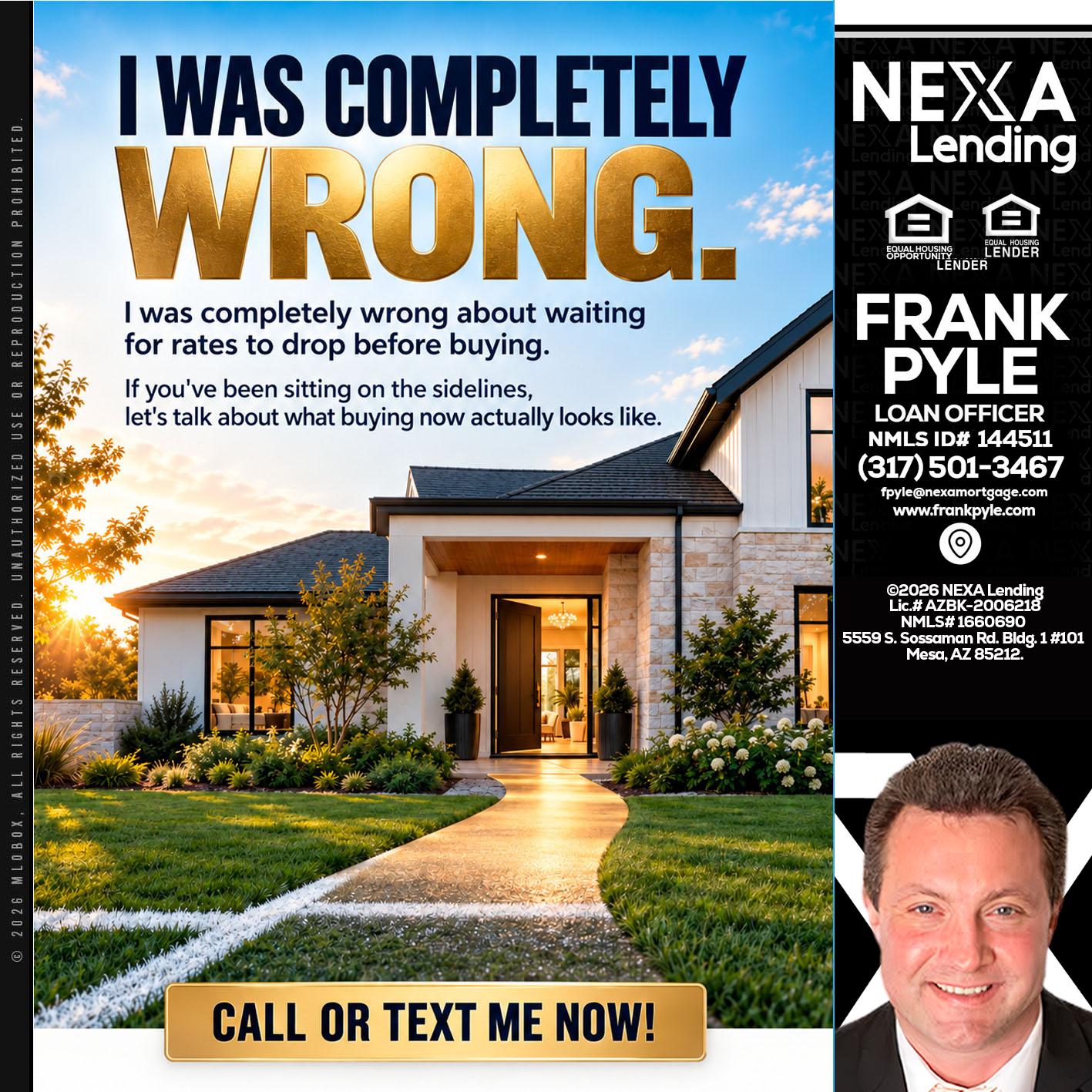 I WAS COMPLETELY WRONG - Frank Pyle -Loan Originator