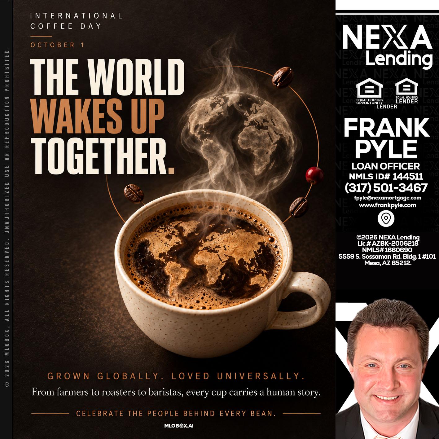 THE WORLD WAKES UP - Frank Pyle -Loan Originator